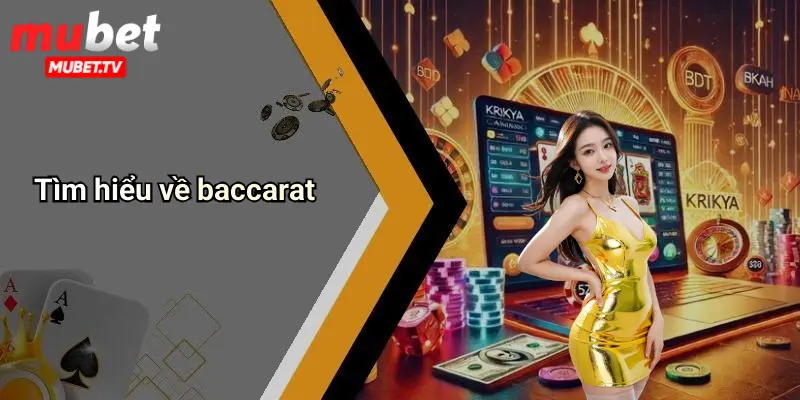 Tìm hiểu về baccarat